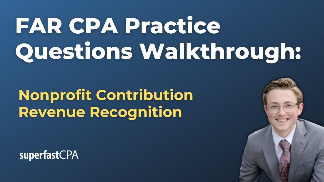 FAR CPA Practice Questions: Nonprofit Contribution Revenue Recognition