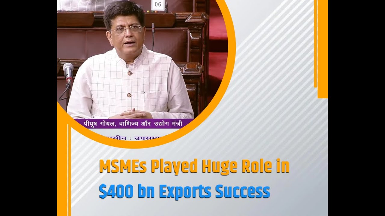 MSMEs Played Huge Role in $400 bn Exports Success