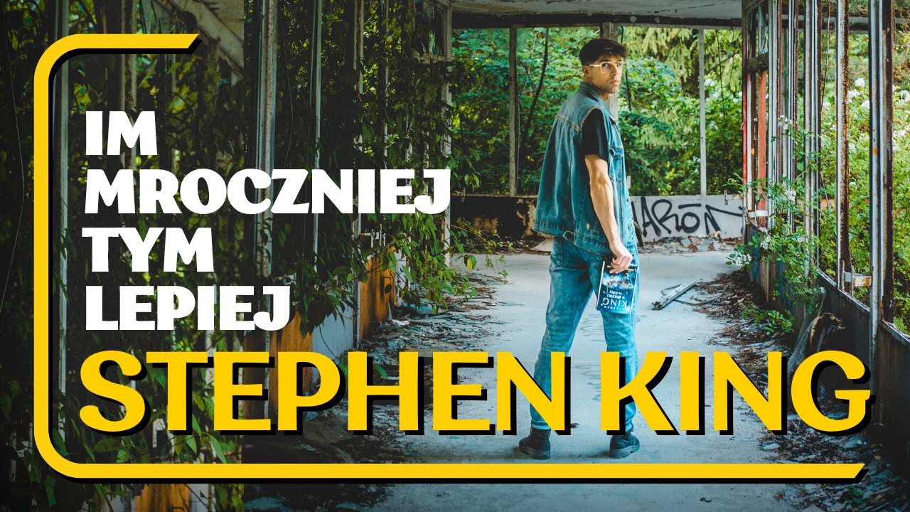IM MROCZNIEJ, TYM LEPIEJ - Stephen King
