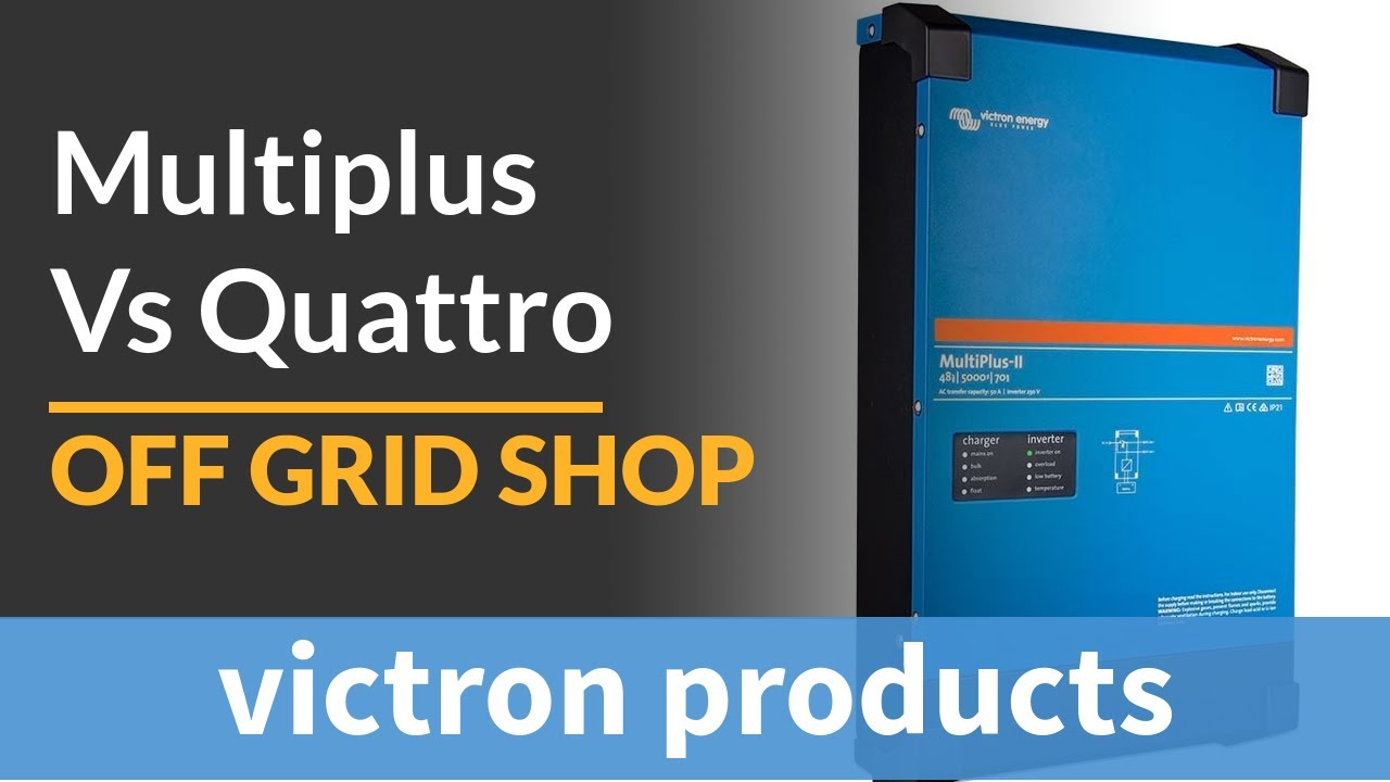 Victron Quattro Vs Multiplus