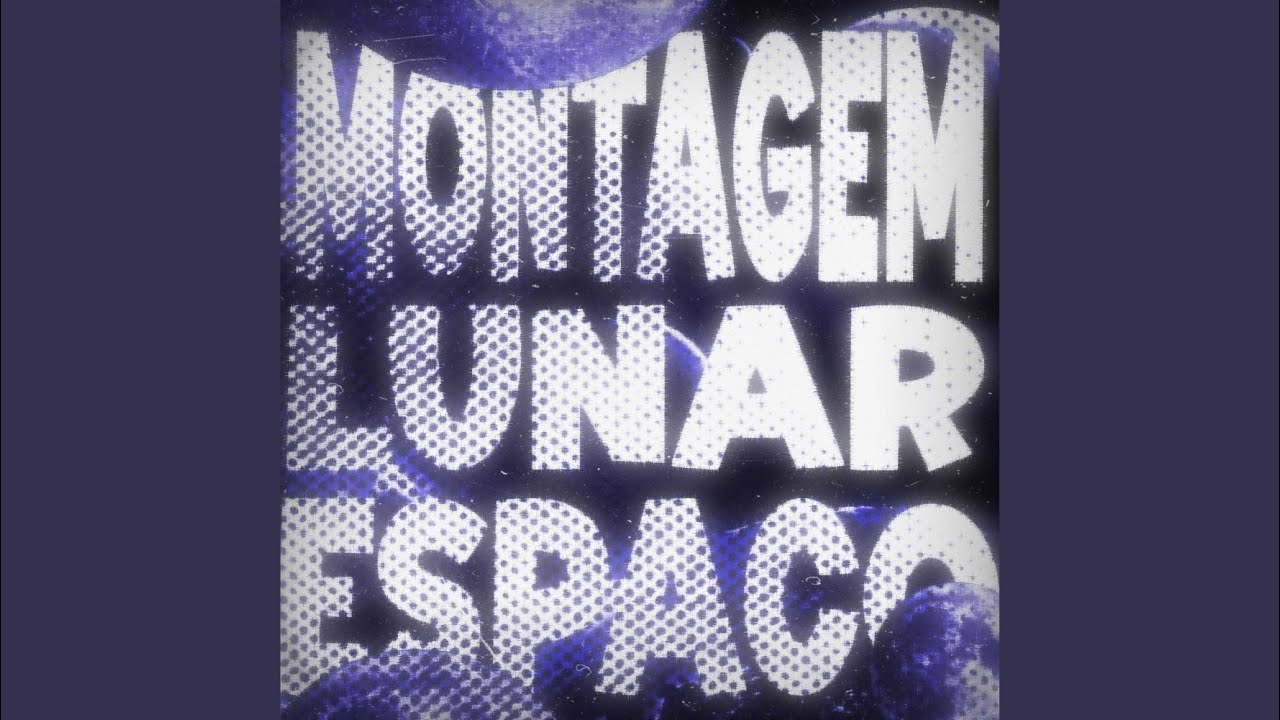 MONTAGEM LUNAR ESPAÇO - Ultra Slowed