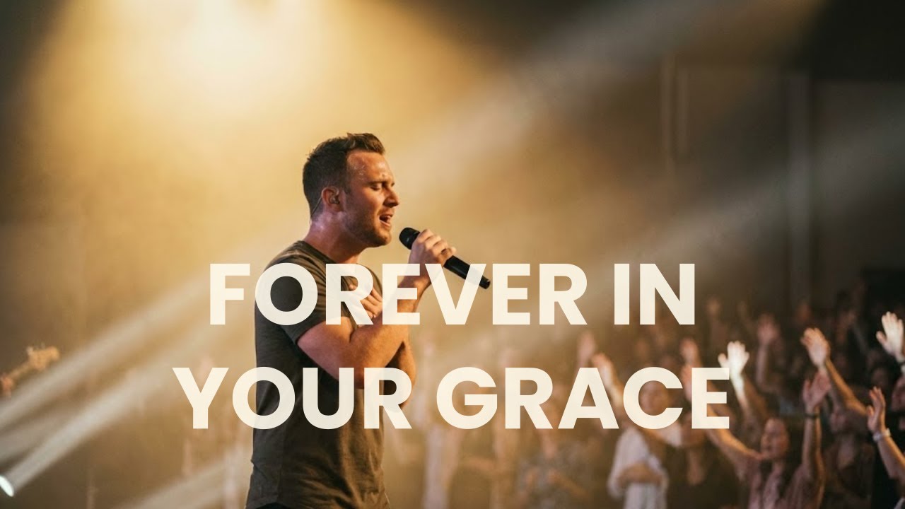 Forever In Your Grace | Official lyric video | Grace-Filled Worship & Praise Song
