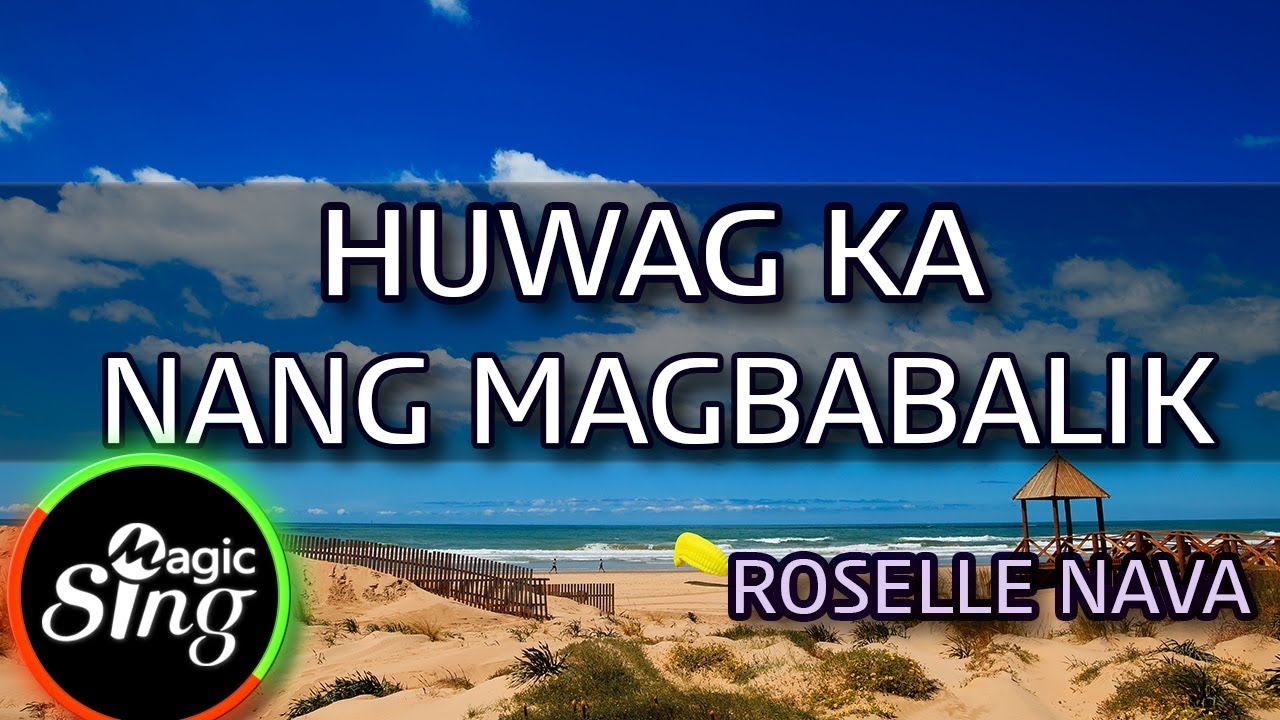 [MAGICSING Karaoke] ROSELLE NAVA_HUWAG KA NANG MAGBABALIK karaoke | Tagalog