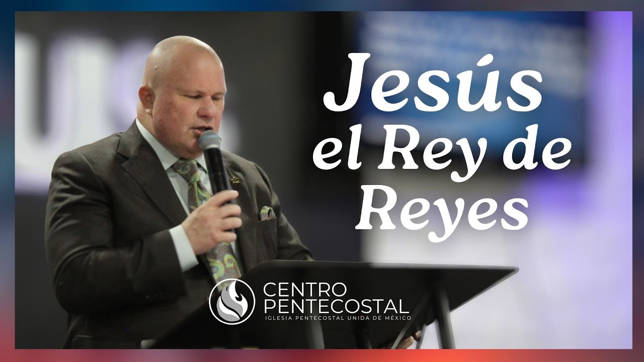 Jes&uacute;s Rey de Reyes Rev. Esteban Drost Iglesia Centro Pentecostal