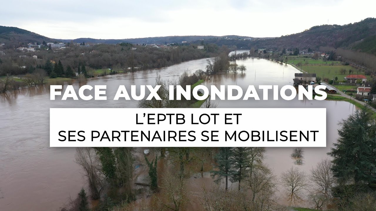 Face aux inondations, l'EPTB Lot et ses partenaires se mobilisent