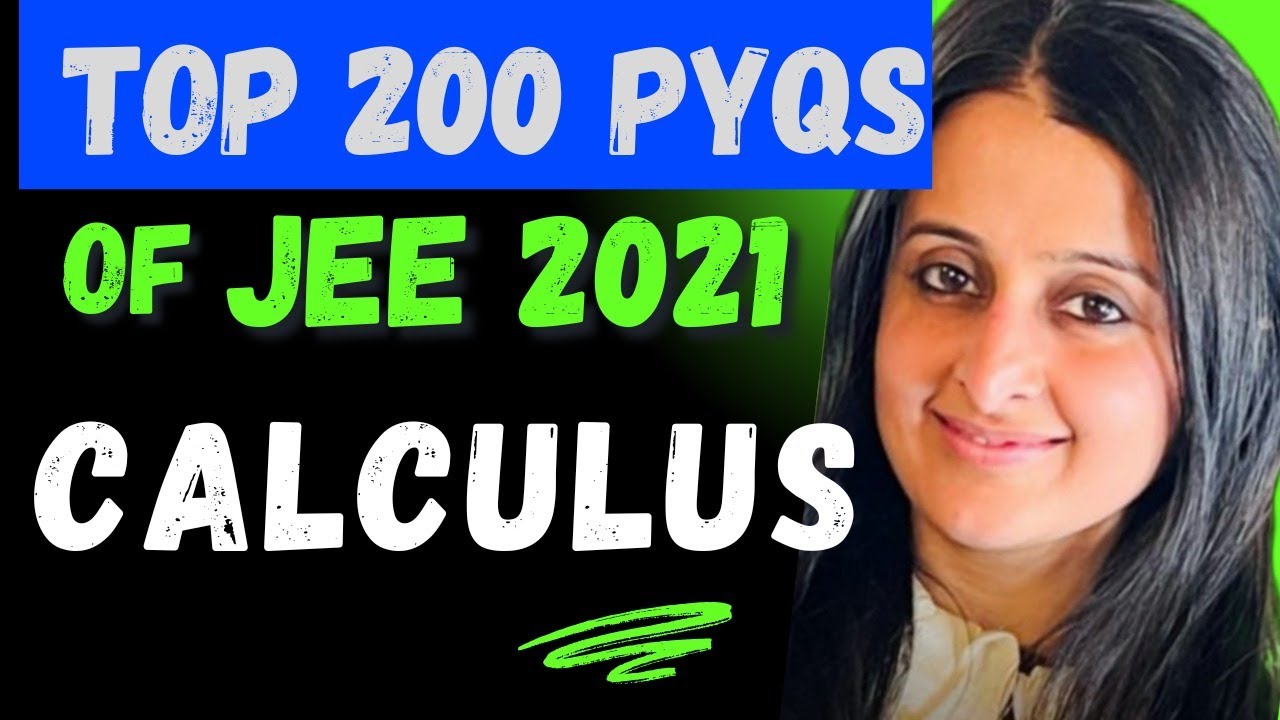 🎯TOP 200 PYQs of 2021- Calculus Marathon | NEHA AGRAWAL #jee2026