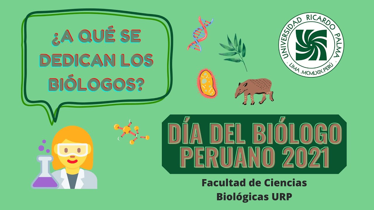 DIA DEL BIOLOGO PERUANO 2021¿Conoces la Diversidad de areas donde puede trabajar el Biólogo Peruano?