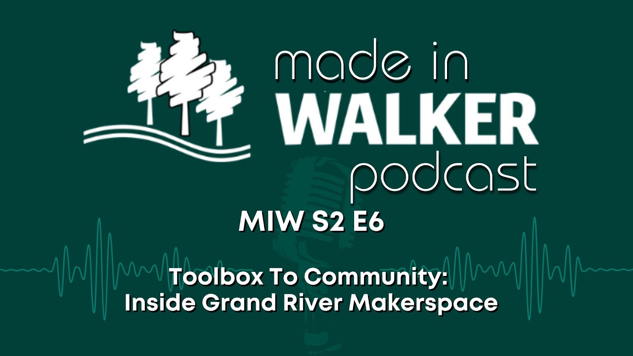 MIW S2 E6 Toolbox To Community: Inside Grand River Makerspace