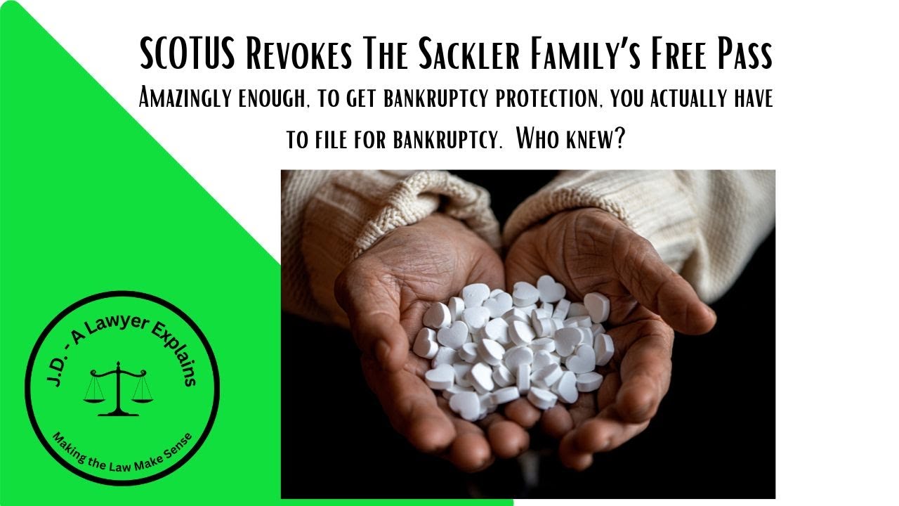 Sackler Family's Sweetheart Deal Struck Down by SCOTUS; no release in Purdue Bankruptcy.