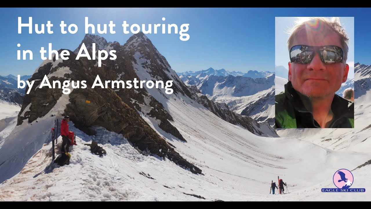 Hut to hut touring in the Alps, by Angus Armstrong