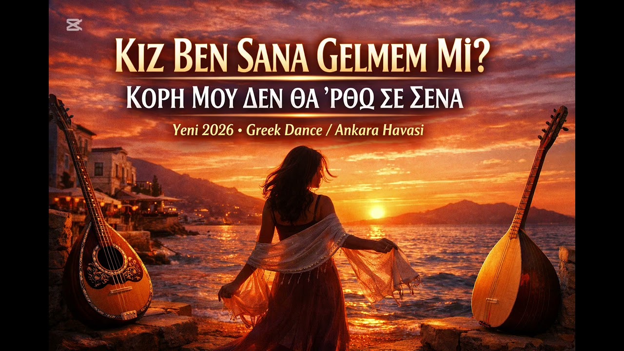 “Kız ben sana gelmem mi” | Kori Mou Den Tha ’Rtho Se Sena | Laiko Greek Song |Bouzouki Dance Hit