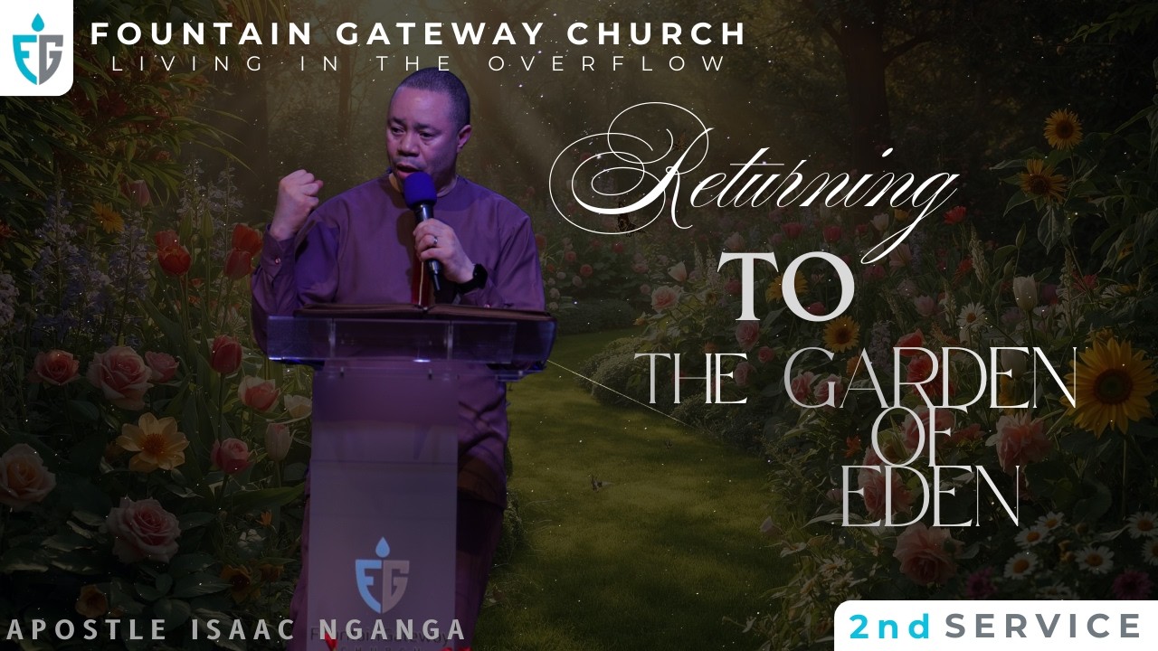 Apostle Isaac Nganga: Returning To The Eden of God (Part 2)