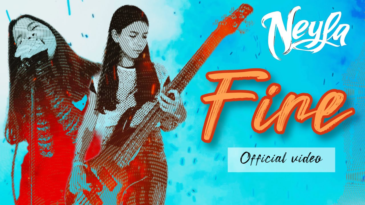 Neyla - Fire Official video
