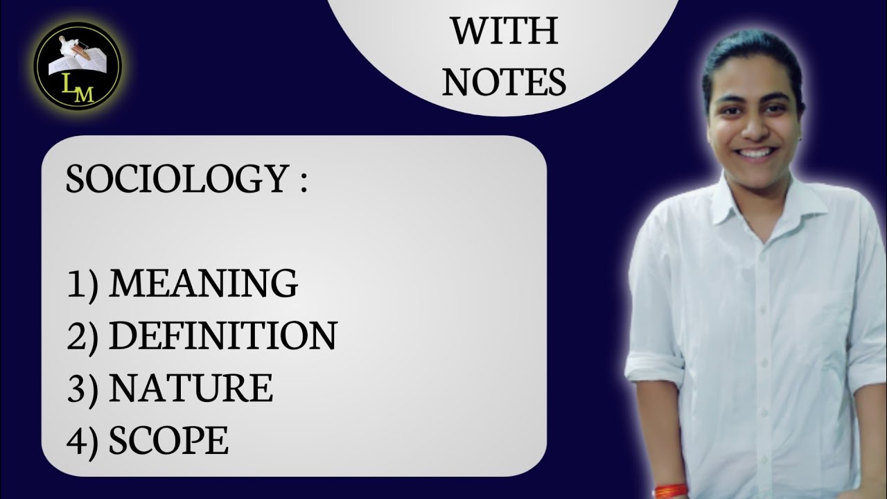 Meaning, Definition, Nature and Scope of Sociology with Notes