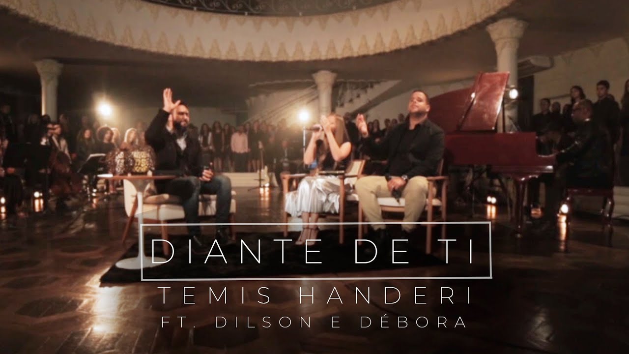 Diante de Ti // Temis Handeri feat Dilson e Débora