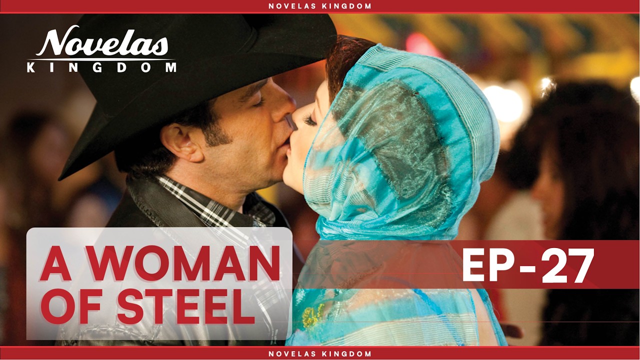 A Woman Of Steel | Episode - 27 | (English Dubbed) Mexican Novela Series