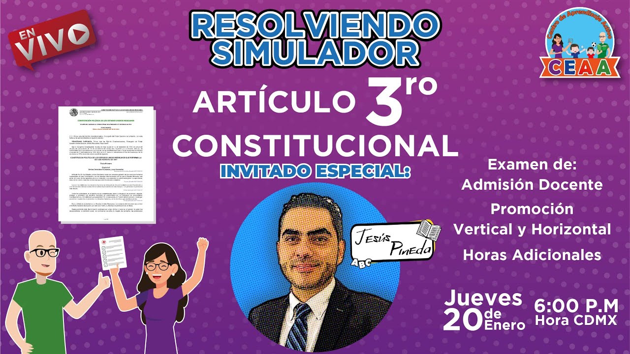 CEAA Resolviendo Simulador Artículo 3ro Constitucional Examen USICAMM @Dr.JesúsPinedaSupervisor