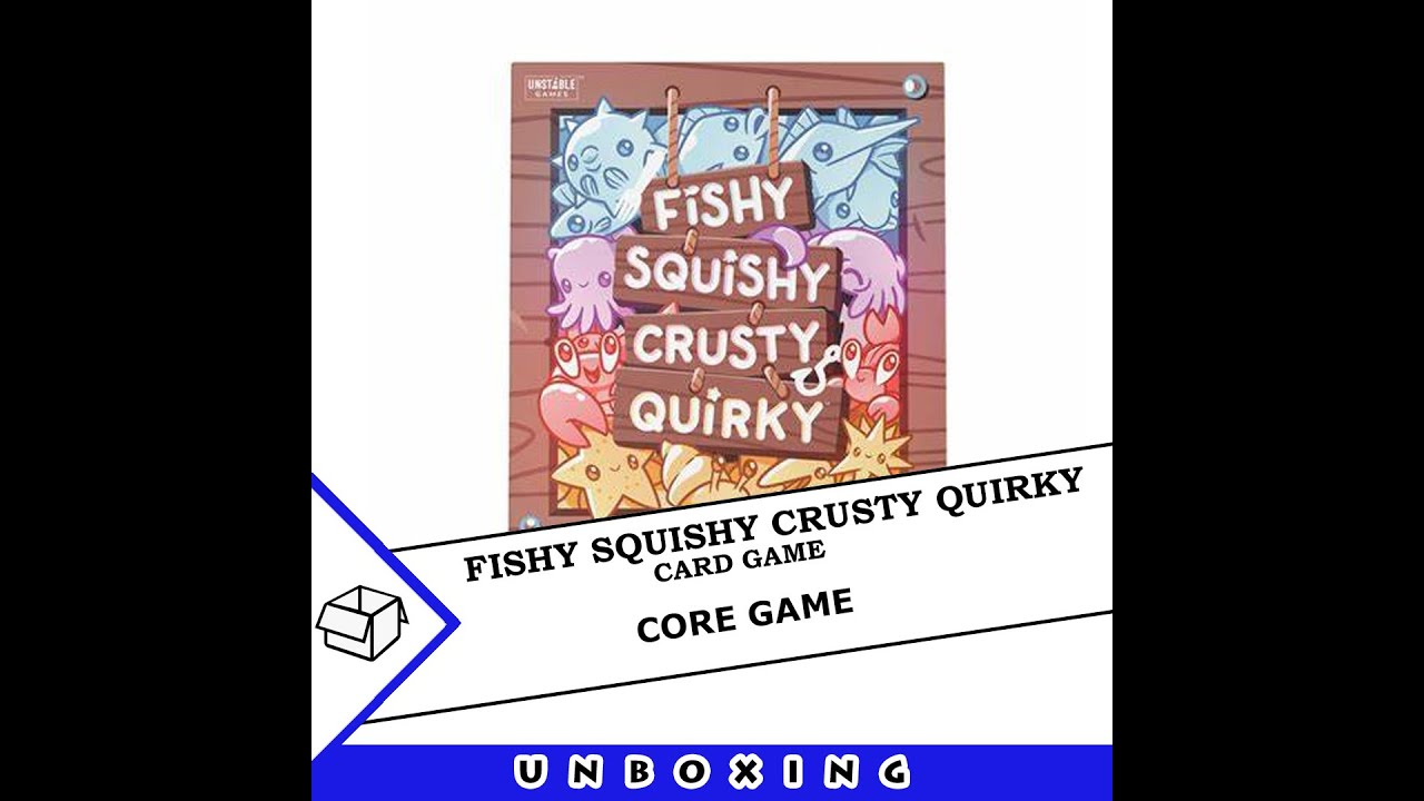 Fishy, Squishy, Crusty, Quirky - a fishing card game