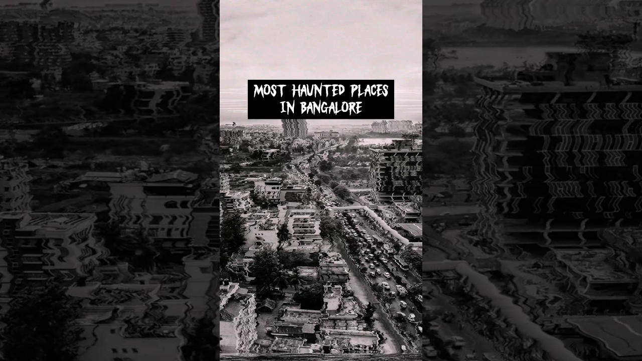 Most Haunted Places in Bangalore (Scary Locations) 😨 #bangalore #bengaluru #banglorecity #karnataka