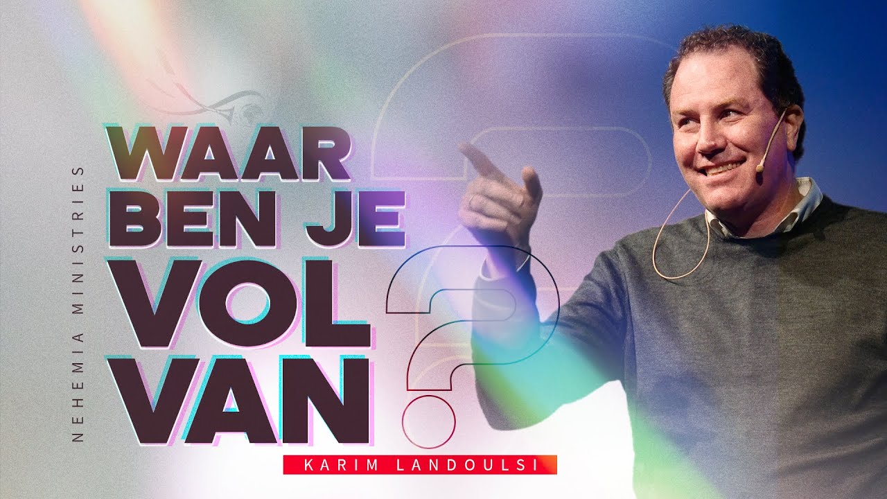 Nehemia Ministries Preek | Waar ben je vol van (Karim Landoulsi)@nehemiaministries