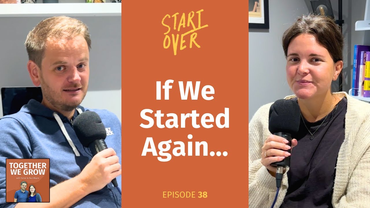 If We Had to Start From Scratch - Ep38