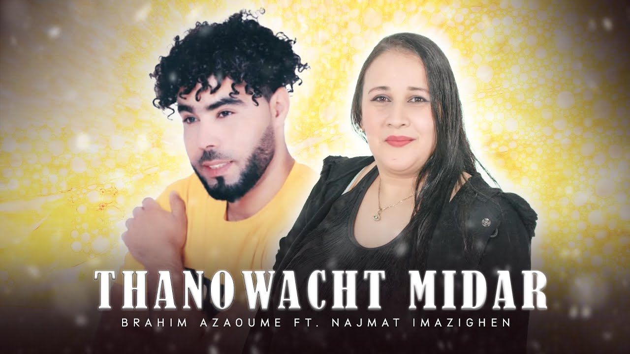 Brahim Azaoume - Thanowacht Midar 