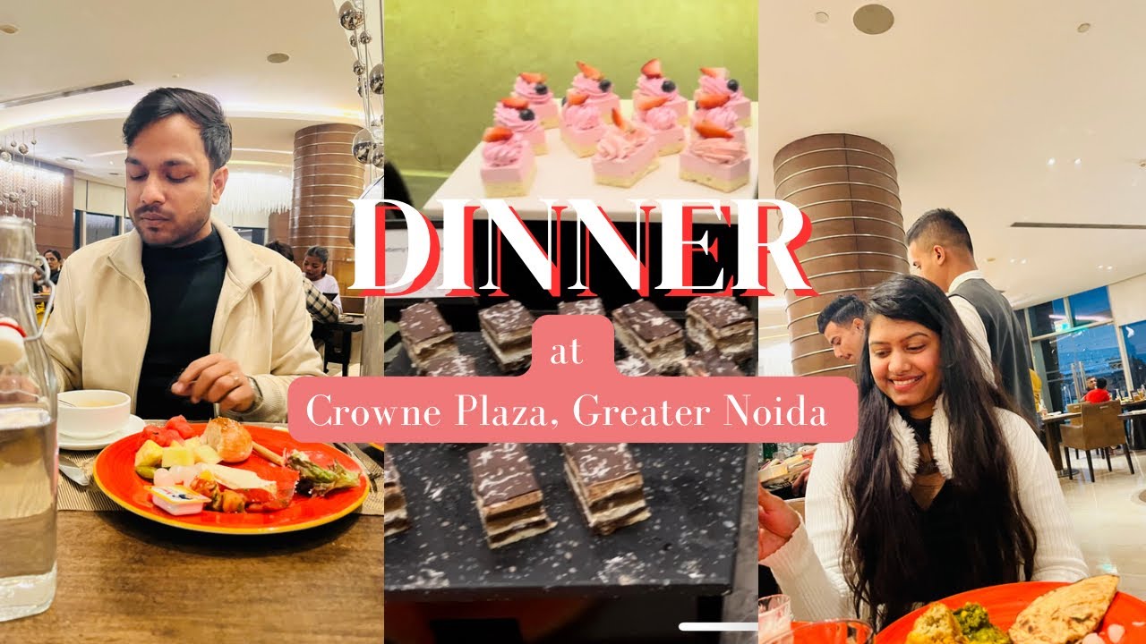 Honest Review of Dinner at Crowne Plaza, Greater Noida | Offer Alert | 5-Star Hotel | Khushbu Garg