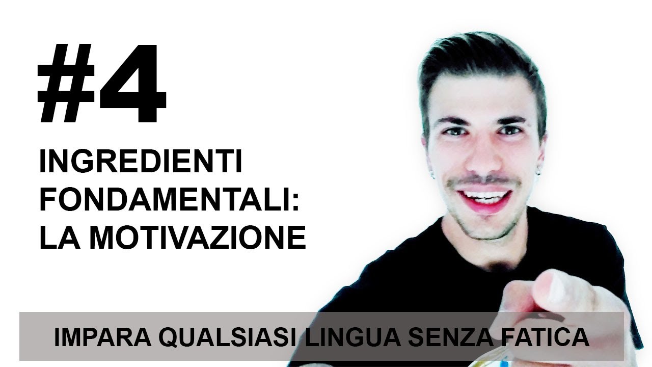 LA MOTIVAZIONE || Impara qualsiasi lingua senza fatica.