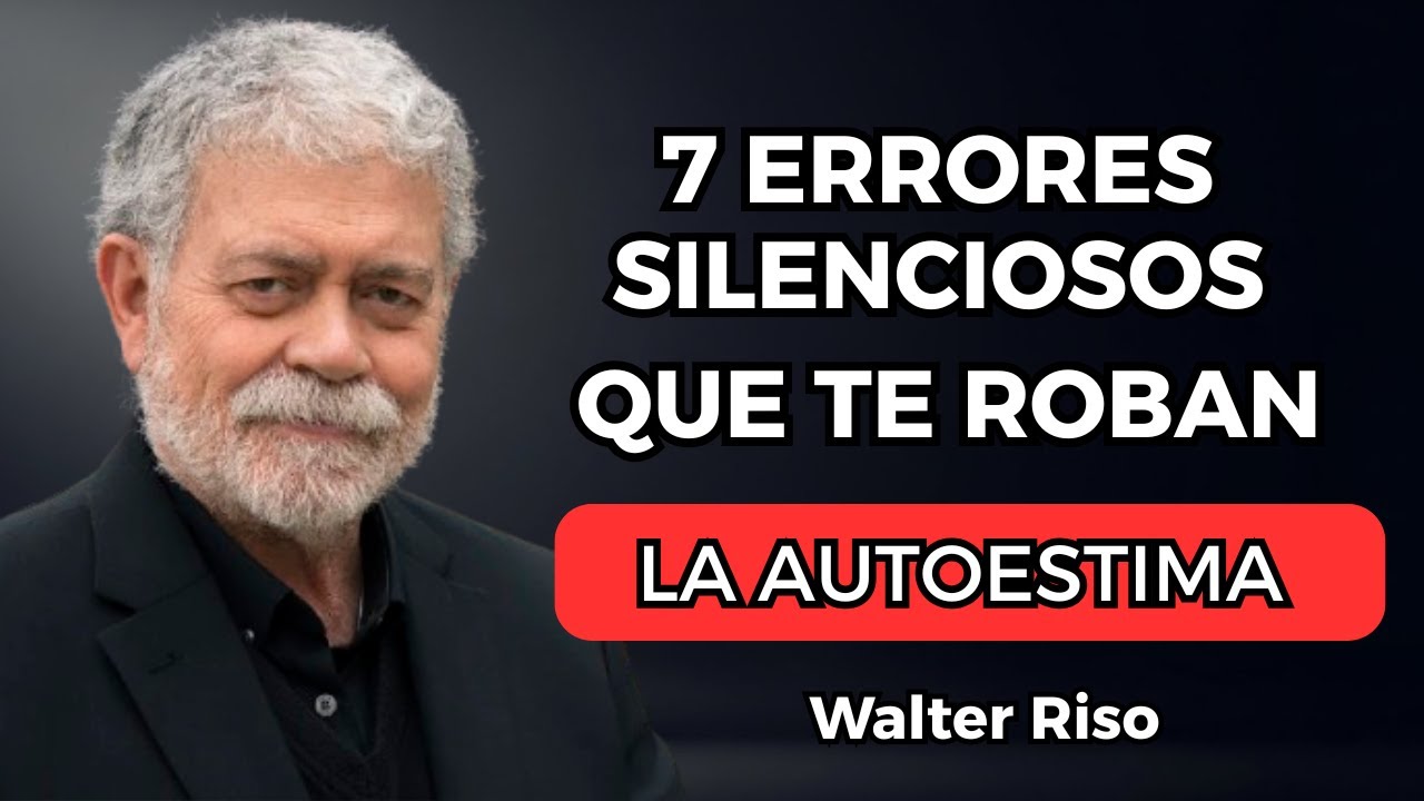 Walter Riso: Los 7 errores que te roban la autoestima en la madurez