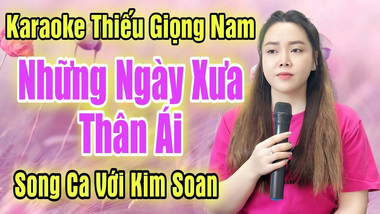 Karaoke Thiếu Giọng Nam | Những Ngày Xưa Thân Ái | Hát Với Kim Soan | Song Ca Với Ca Sĩ