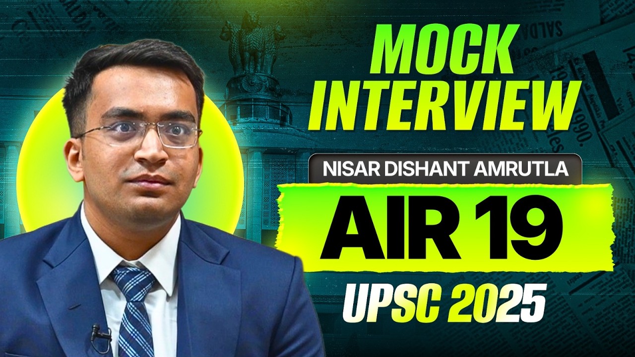 Nishar Dishant : AIR 19 Full Mock Interview | UPSC Result 2025 | UPSC - IAS Topper Interview