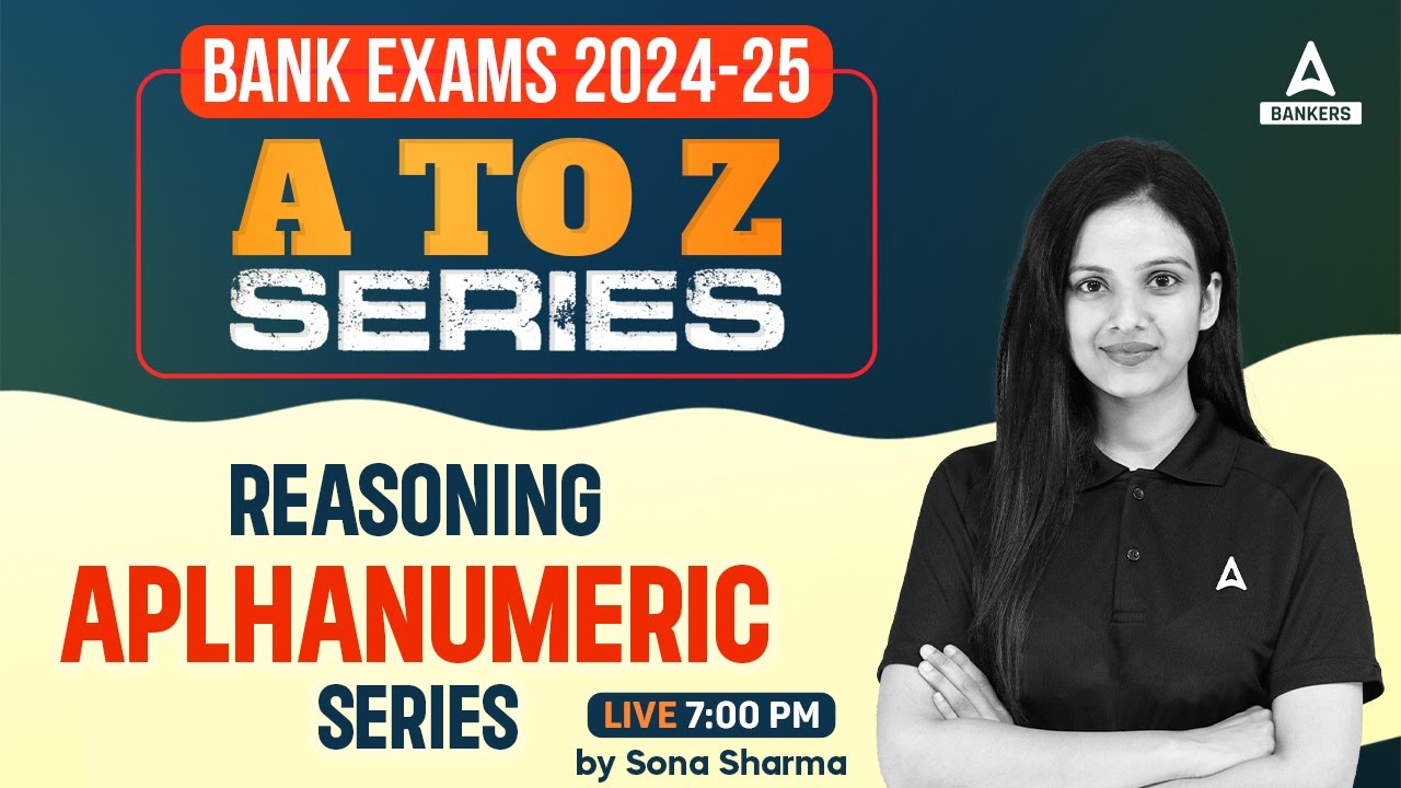 Bank Exams 2024-25 | Reasoning Alphanumeric Series | By Sona Sharma