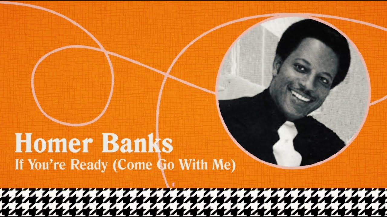 Homer Banks – If You’re Ready (Come Go With Me) (Official Video)