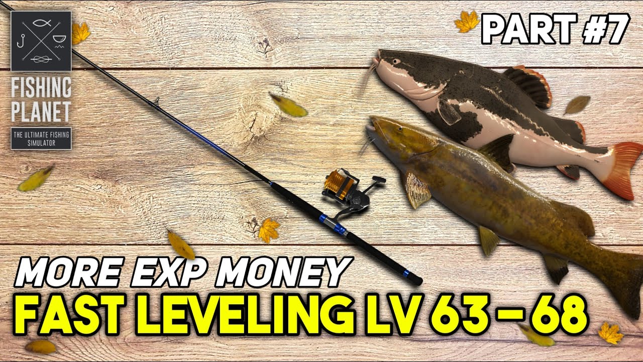 FAST LEVELING 63-68 EXP MONEY NO PREMIUM - FISHING PLANET