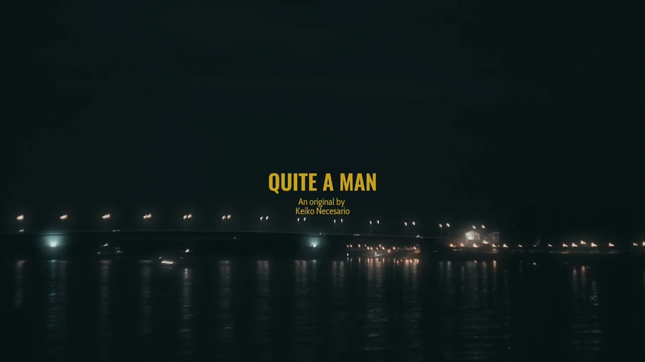Quite a man (An original song by Keiko Necesario)