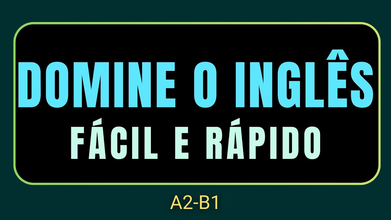 Domine o Inglês Fácil e Rápido 🚀 | Frases Essenciais para Evoluir (A2–B1)