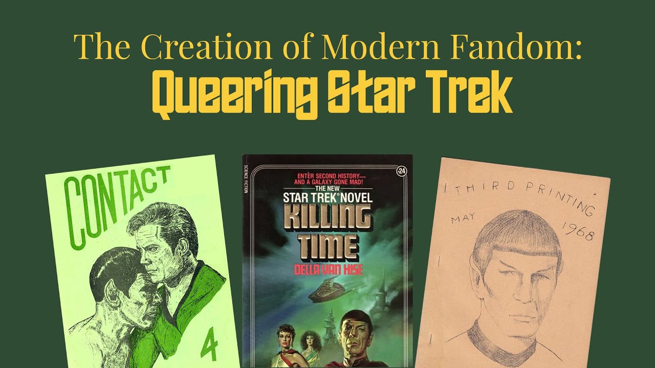 The Creation of Modern Fandom: Queering Star Trek
