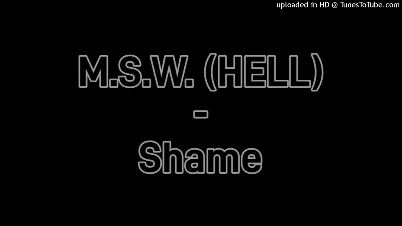 M.S.W. - Shame
