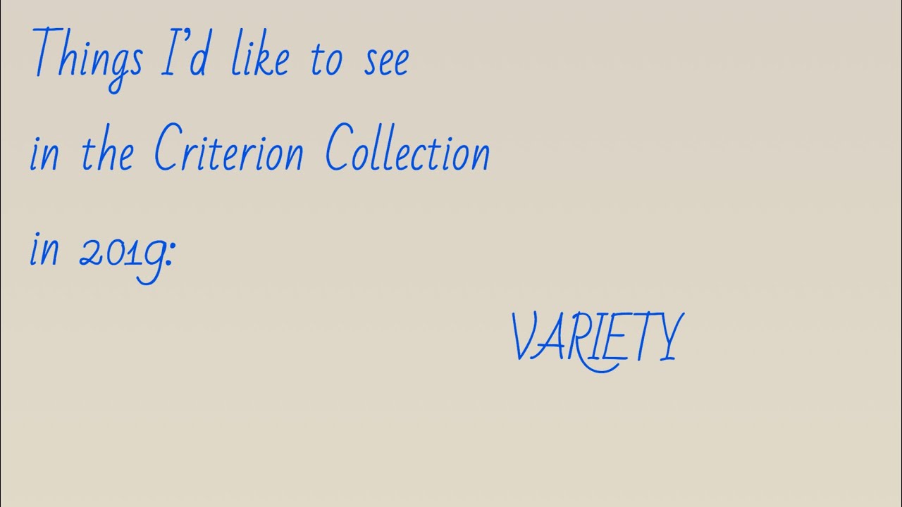 VARIETY: Things I&rsquo;d like to see in the Criterion Collection in 2019