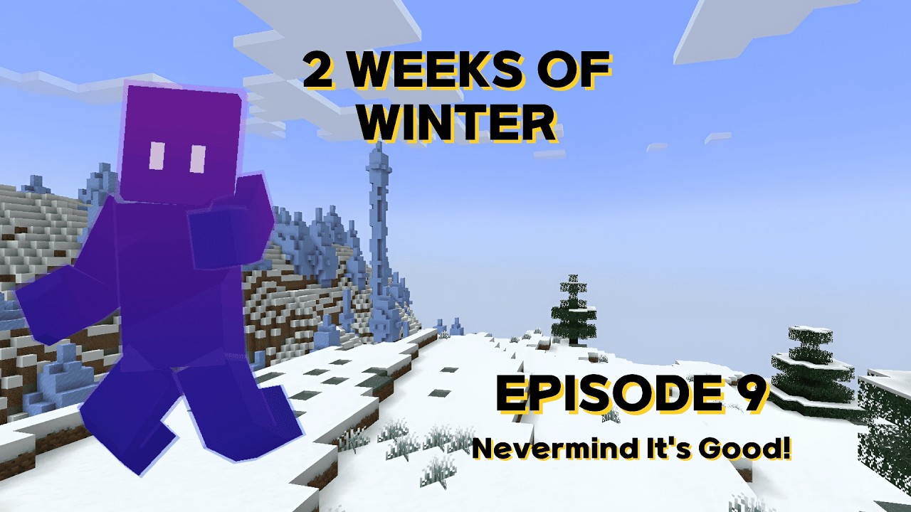 2 Weeks of Winter | Ep 9 | Never Mind It's Good!