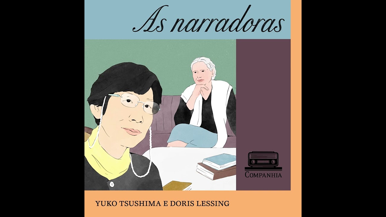 As narradoras #4 - La&ccedil;os de fam&iacute;lia: Yuko Tsushima e Doris Lessing