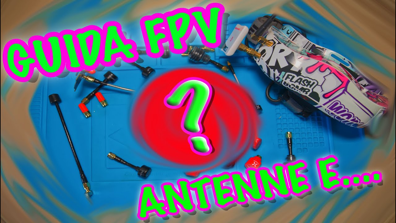 GUIDA FPV | LE ANTENNE dei nostri DRONI FPV non hanno più segreti! CARATTERISTICHE - DB - SWR