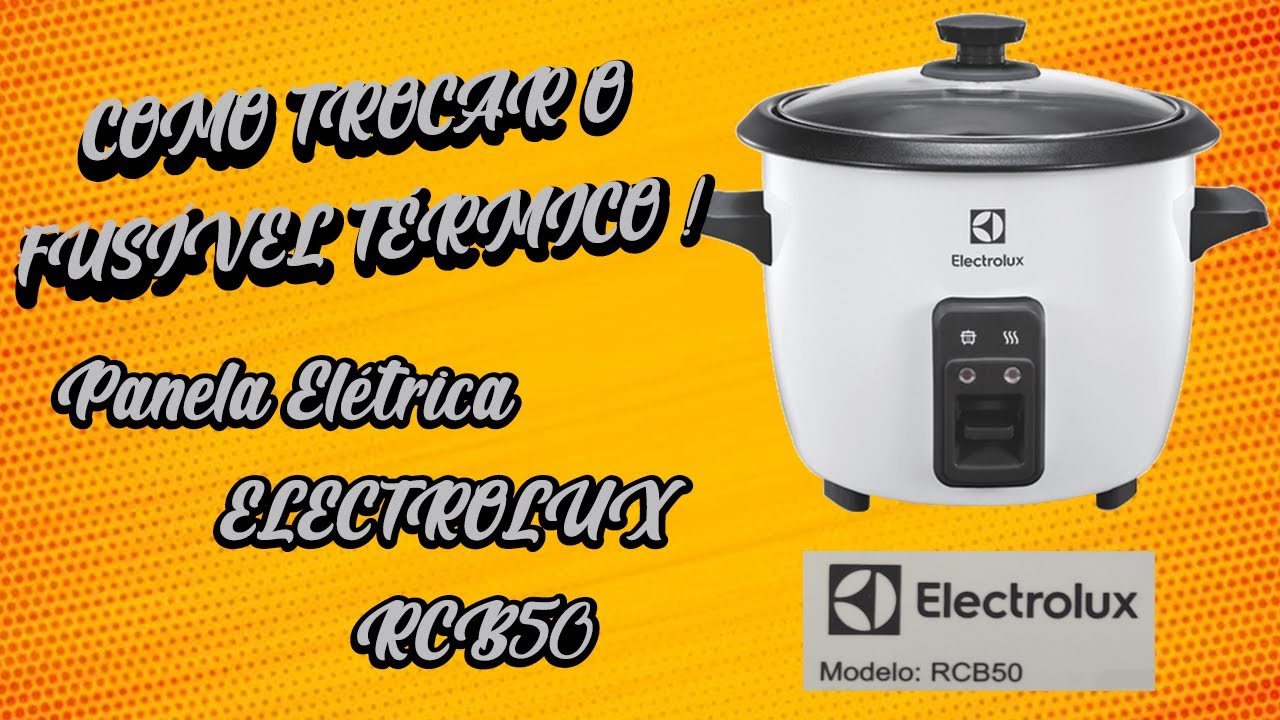 Como trocar Fusível Térmico ( Panela Elétrica Electrolux RCB50 )