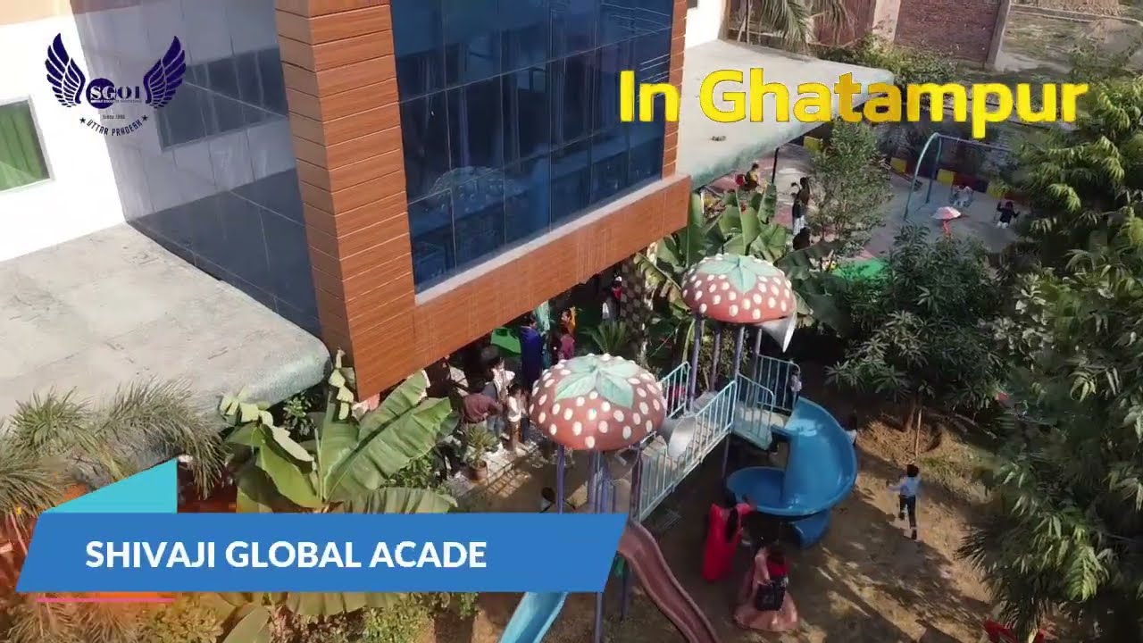 SHIVAJI GLOBAL ACADEMY | SGOI | GHATAMPUR | KANPUR | UTTAR PRADESH | BUILDING OVERVIEW