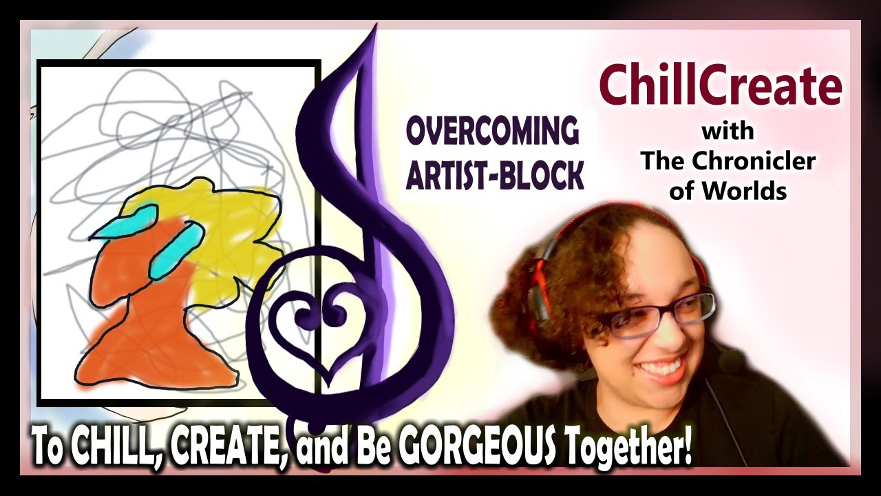 Ways to overcome Artist Block ^^ // ChillCreate with The Chronicler of Worlds