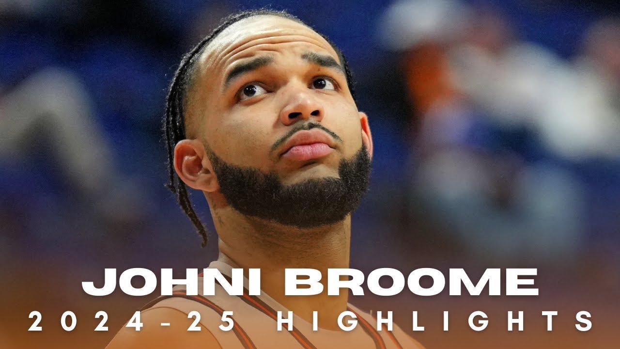 Johni Broome 2024-25 Auburn Tigers Highlights