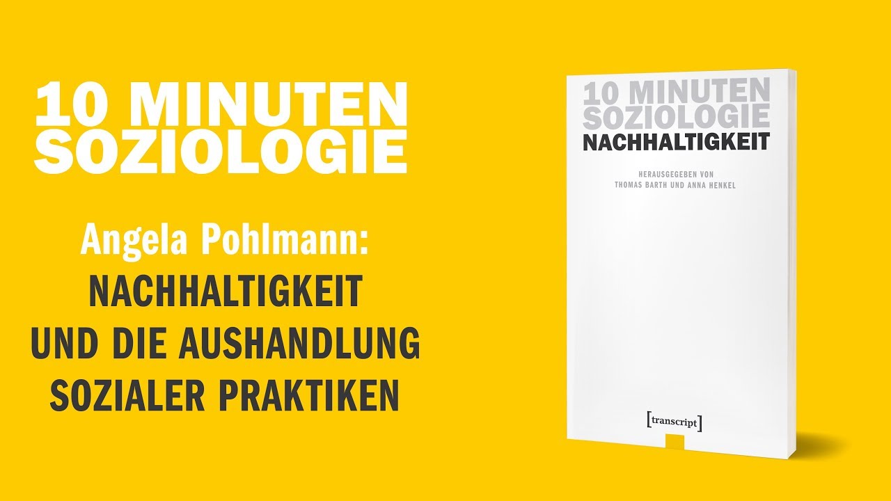 Nachhaltigkeit und die Aushandlung sozialer Praktiken (Angela Pohlmann) | transcript Verlag
