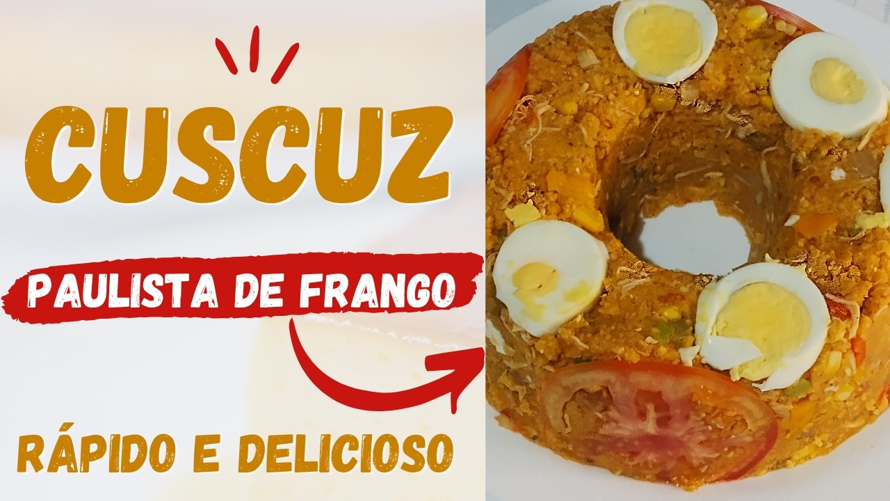 Cuscuz paulista de frango: Fácil, rápido e delicioso.