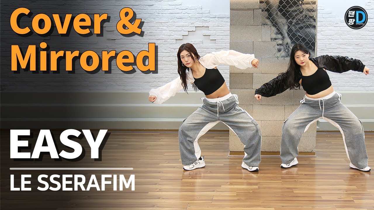 [땐팡] LE SSERAFIM (르세라핌) - EASY / Cover & Mirrored [커버 & 거울모드] / Young Sun + Hye jin