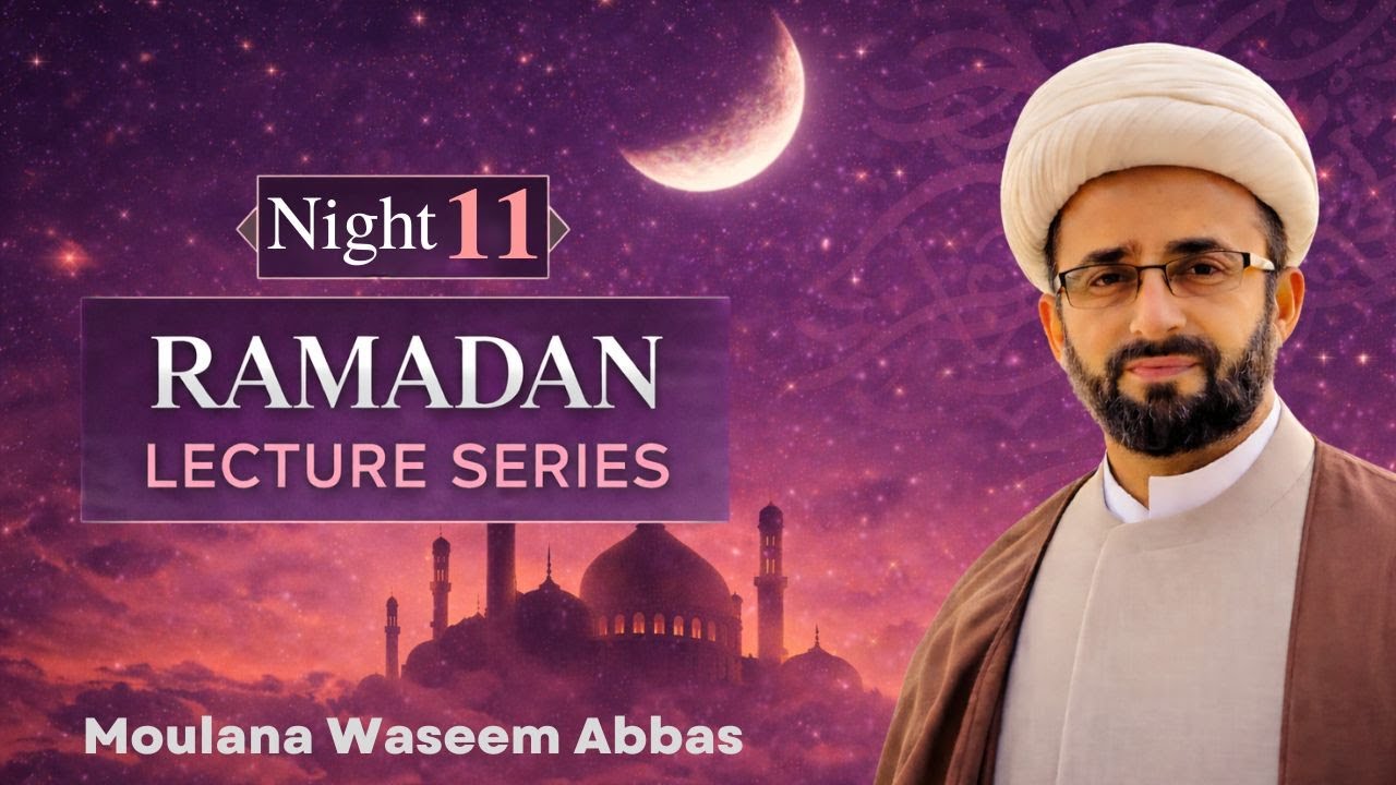 Why Allah Gives Time to Tyrants - Moulana Waseem Abbas | Night 11 - Ramadan 2026 | Al Zahra Academy